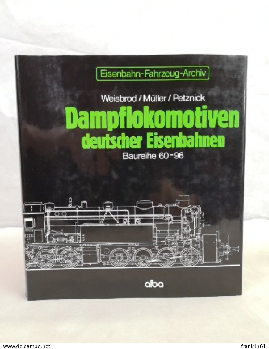 Dampflokomotiven Deutscher Eisenbahnen. Dampflok-Archiv. - Trasporti