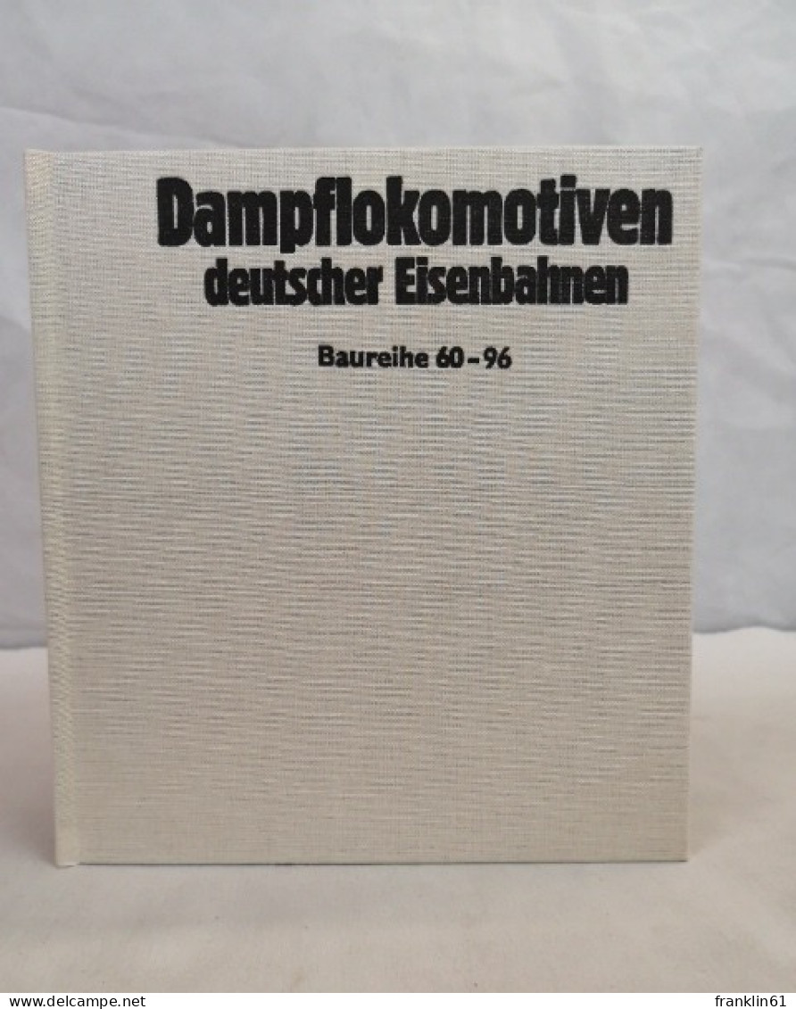 Dampflokomotiven Deutscher Eisenbahnen. Dampflok-Archiv. - Trasporti