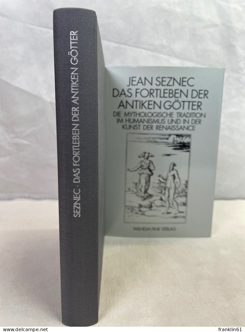 Das Fortleben Der Antiken Götter : Die Mythologische Tradition Im Humanismus Und In Der Kunst Der Renaissance - 4. 1789-1914