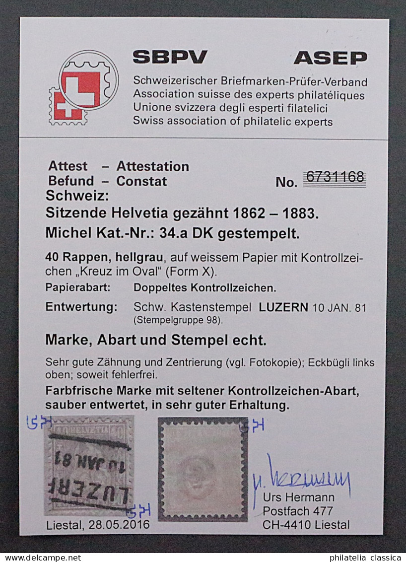 SCHWEIZ 34 DK, Helvetia 40 Rp. Grau, DOPPELTES Kontrollzeichen, Attest, 400,-€ - Used Stamps