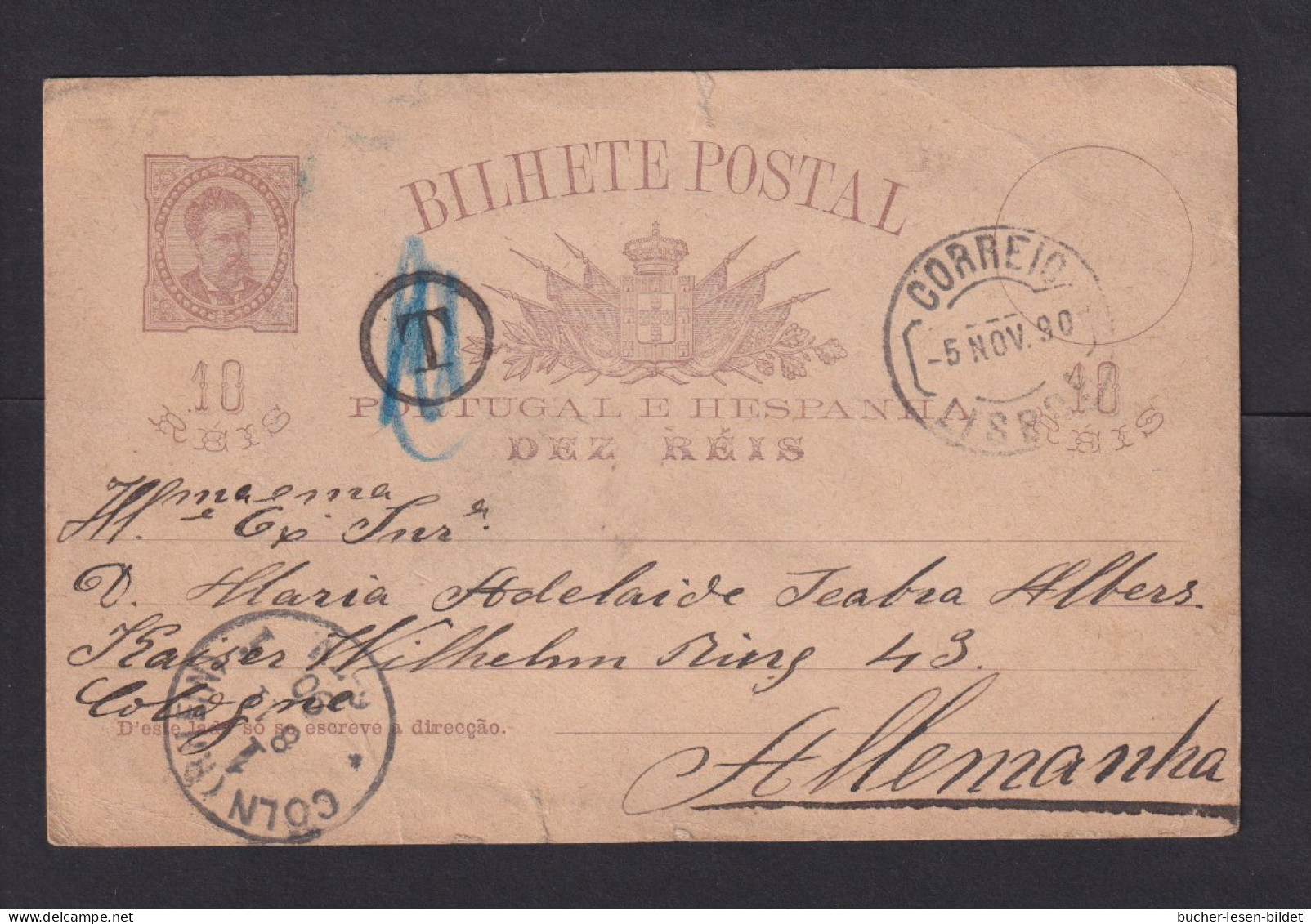 1890 - 10 R. Ganzsache Ab Lisboa Nach Cöln - Tax-Stempel "T" - Briefe U. Dokumente