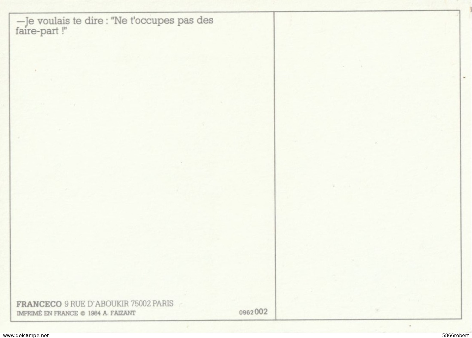 CARTE POSTALE DE 12CM/17CM SIGNEE JACQUES FAIZANT 1984 : NE T'OCCUPES PAS DES FAIRE-PART ! - Faizant