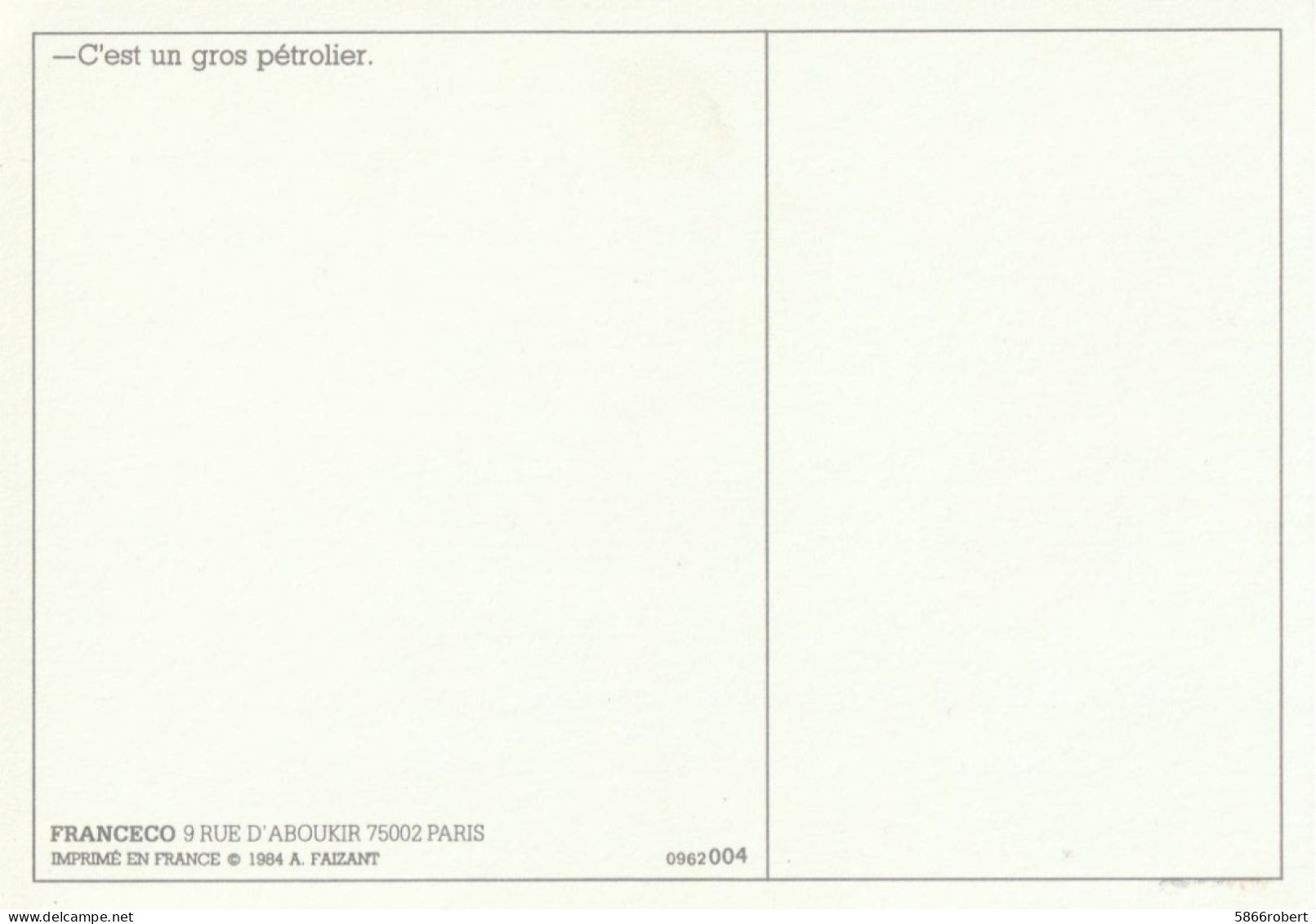 CARTE POSTALE DE 12CM/17CM SIGNEE JACQUES FAIZANT 1984 : C'EST UN GROS PETROLIER . - Faizant