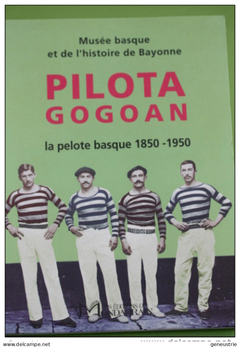 Bel Ouvrage De Référence "Pilota Gogoan, La Pelote Basque 1850-1950" Pays Basque - Baskenland