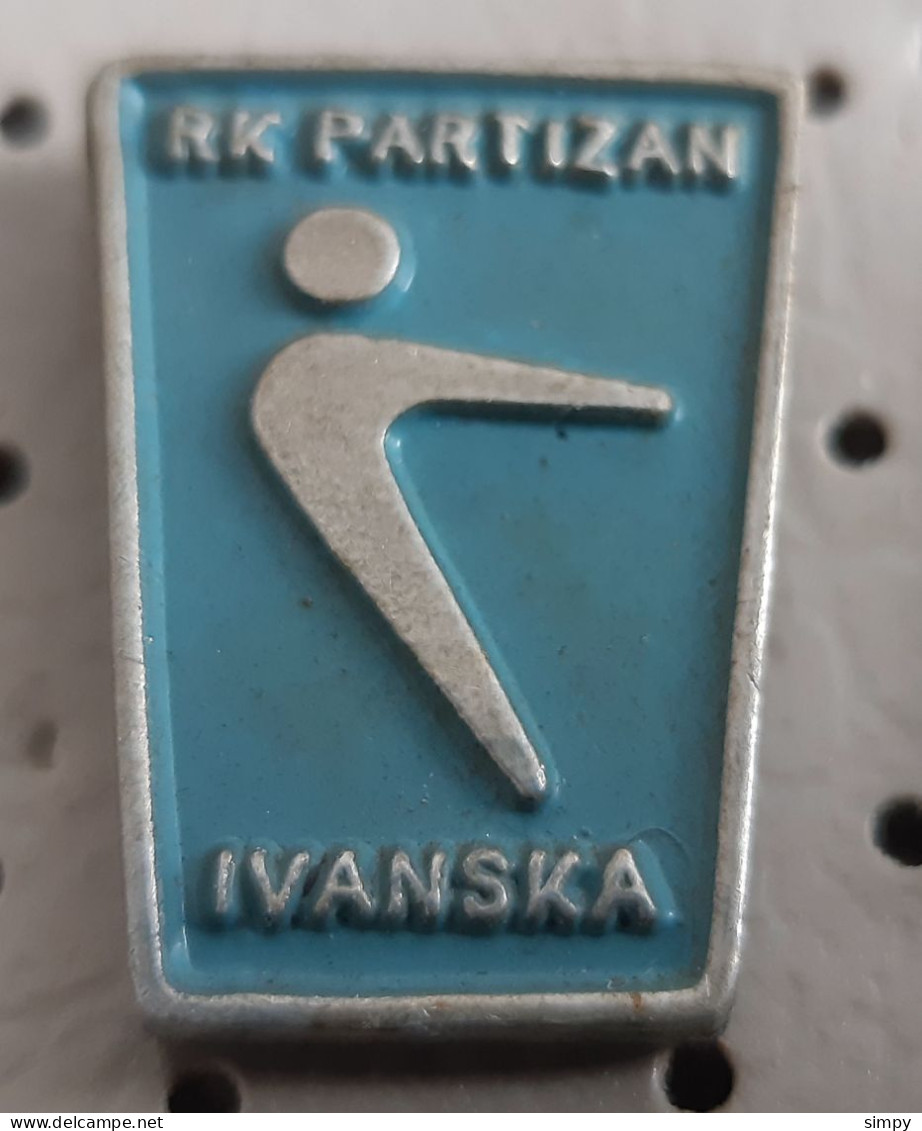 Handball Club RK Partizan Ivanska Croatia Ex Yugoslavia Pin - Handball