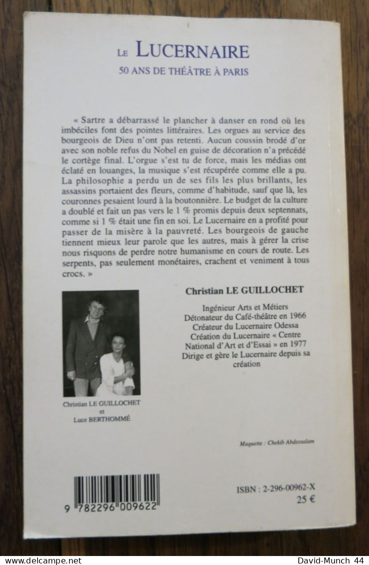 Le Lucernaire, 50 Ans De Théâtre à Paris De Christian Le Guillochet. L'harmattan, Paris. 2006 - Histoire