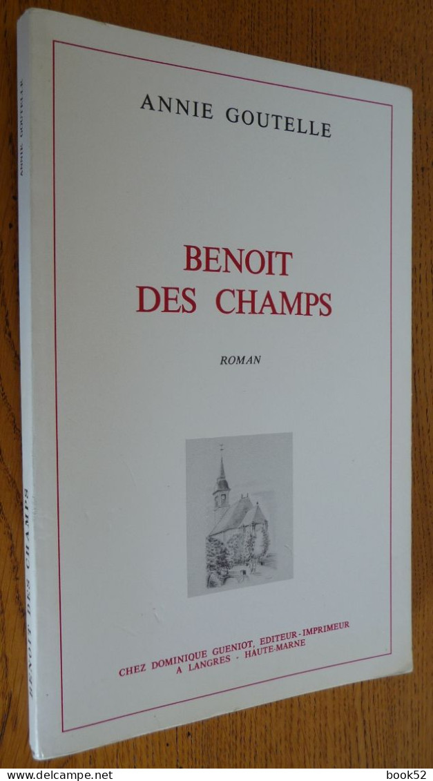 BENOIT DES CHAMPS De Annie GOUTELLE (Auteure Haut-Marnaise) Dédicacé - Champagne - Ardenne