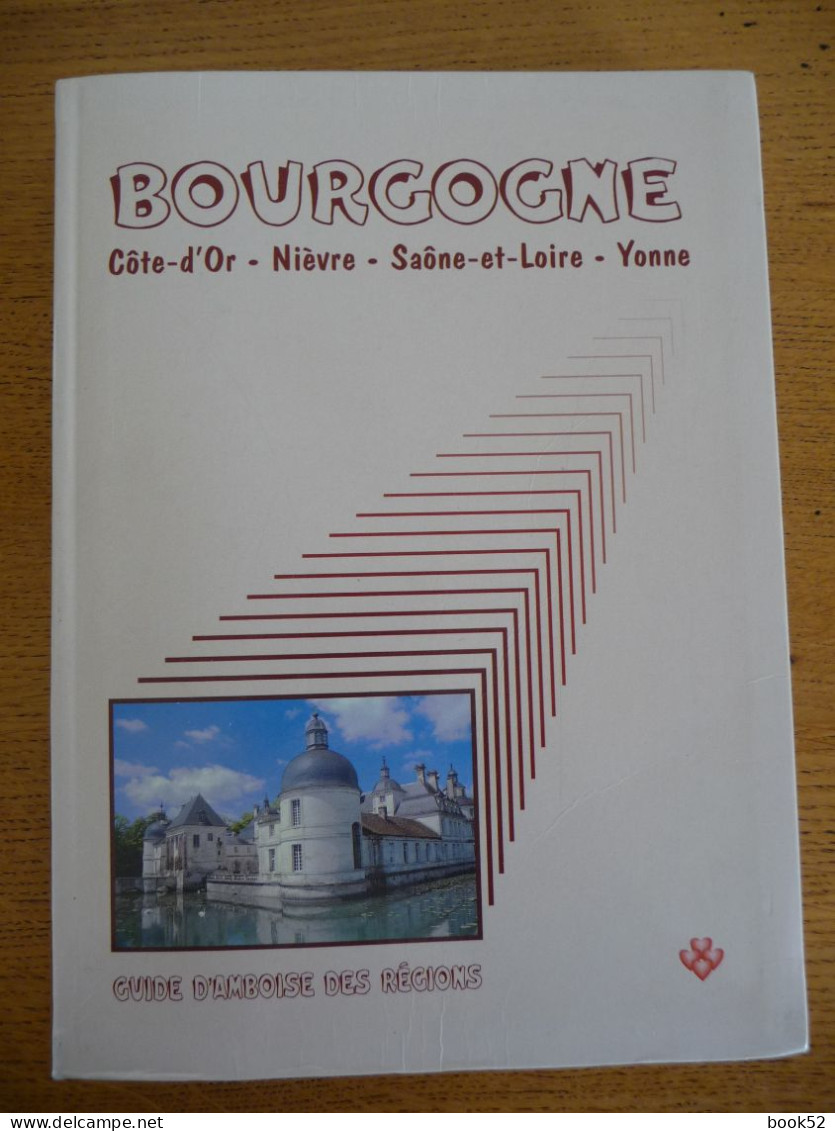 BOURGOGNE (Guide D'Amboise Des Régions) - Bourgogne