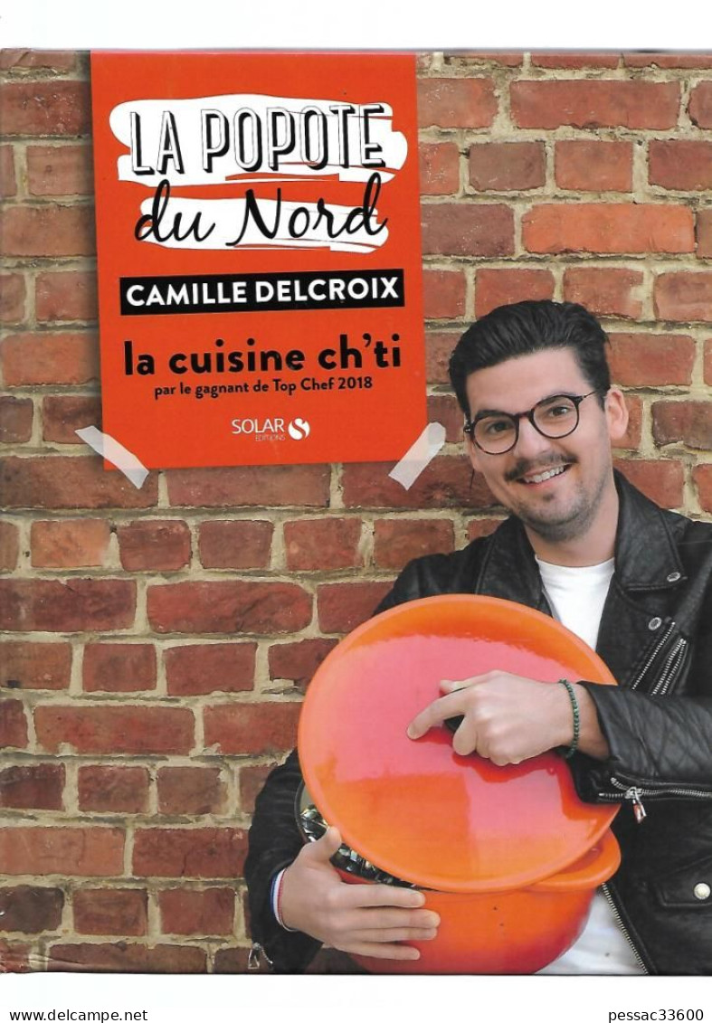 .	La Popote Du Nord Camille Delcroix RE BE In-4  édition Solar 2019 - Gastronomia