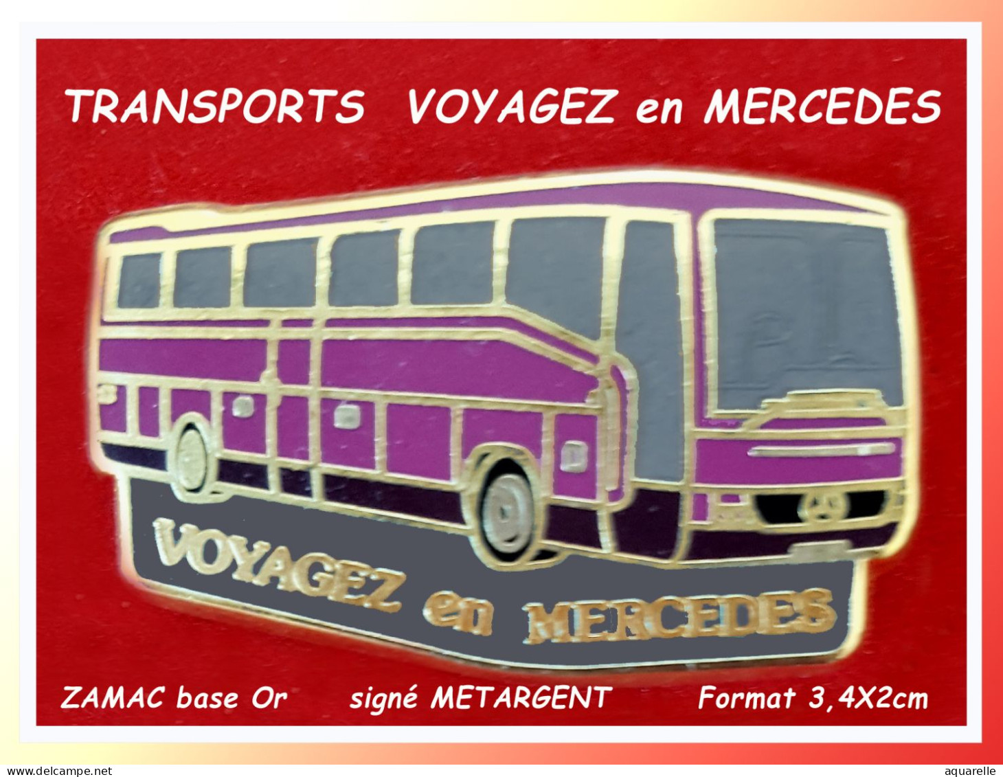 SUPER PIN'S "BUS MERCEDES " Signé METARGENT En ZAMAC Or "Voyagez En MERCEDES - Mercedes