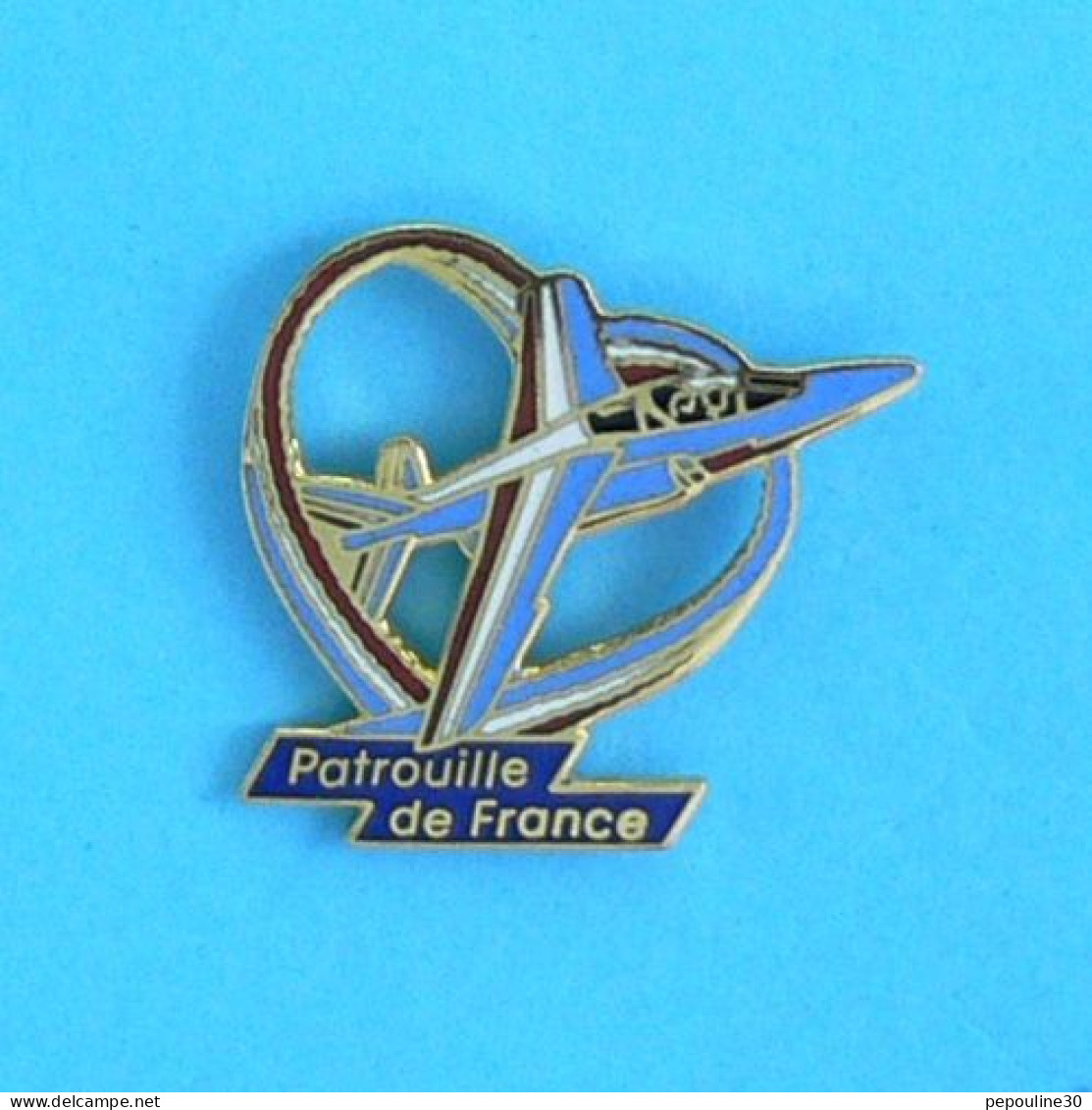 1 PIN'S //   ** ARMÉE DE L'AIR / ALPHAJET VOLTIGE AÉRIENNE / PATROUILLE DE FRANCE ** .(©LMI Paris) - Militari