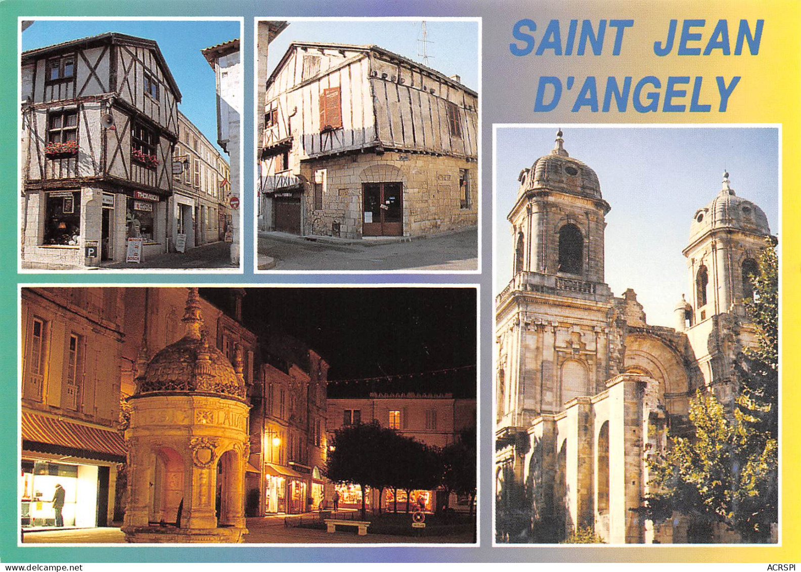   SAINT JEAN D'ANGELY Maisons à Colombages, Les Tours De L'abbatiale La Fontaine Du Pilori 13 (scan Recto Verso)MG2839 - Saint-Jean-d'Angely