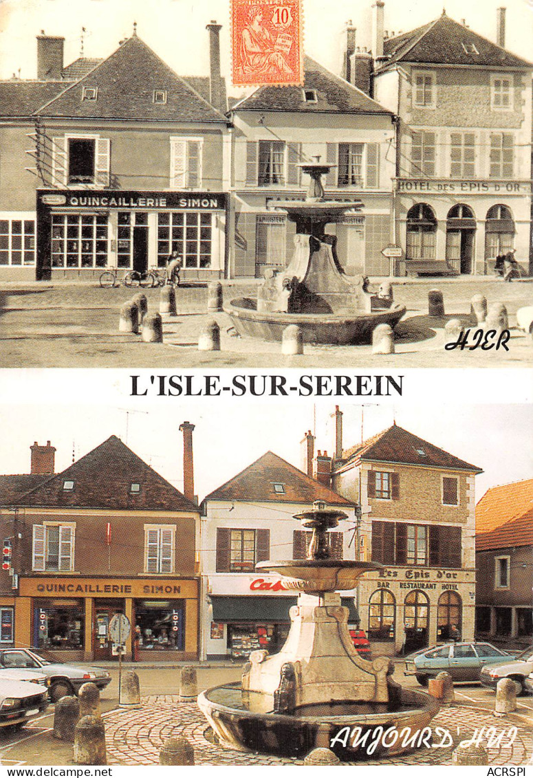 L'ISLE SUR SEREIN  Deux Vues D'hier Et D'aujourd'hui  47 (scan Recto Verso)MG2871 - L'Isle Sur Serein