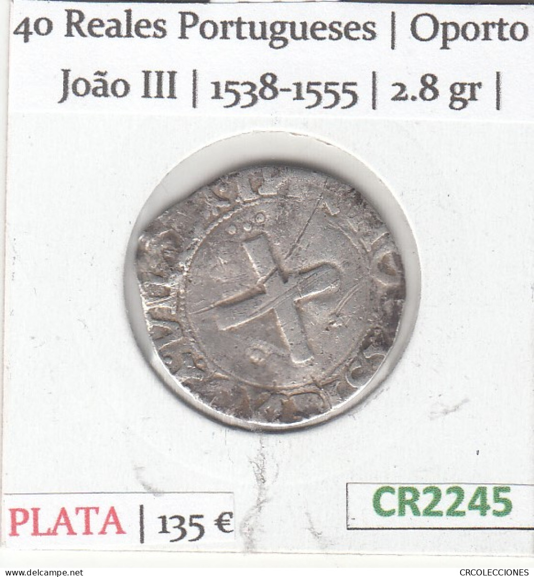 CR2245 MONEDA PORTUGAL JOAO III 1538-1555 40 REALES OPORTO PLATA BC+ - Other - Europe