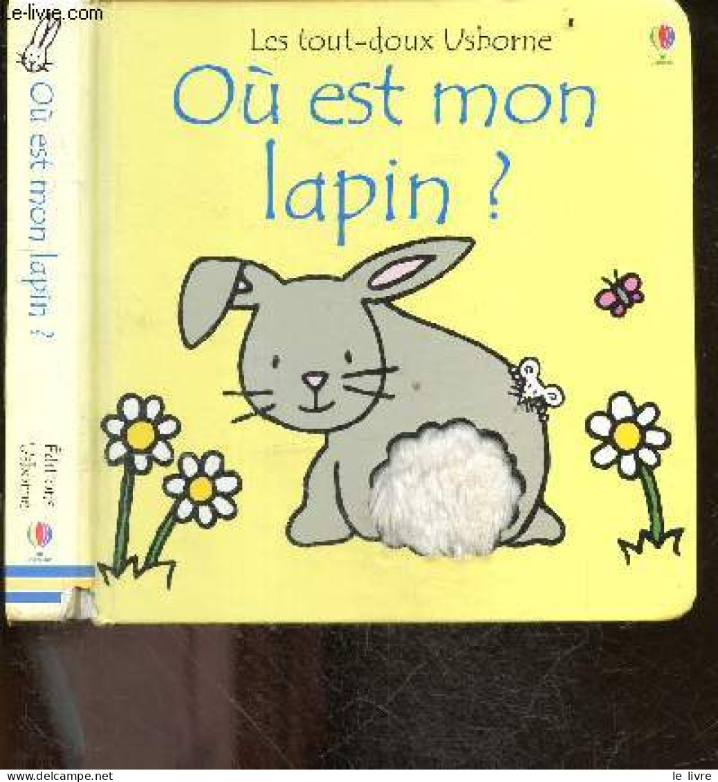 Ou Est Mon Lapin ? - Collection "les Tout-doux Usborne" - Livre Avec Différentes Matières à Toucher - Watt Fiona - 2004 - Other & Unclassified