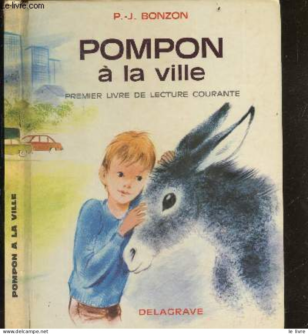 Pompon A La Ville - Premier Livre De Lecture Courante - BONZON P-J. - 1976 - Autres & Non Classés