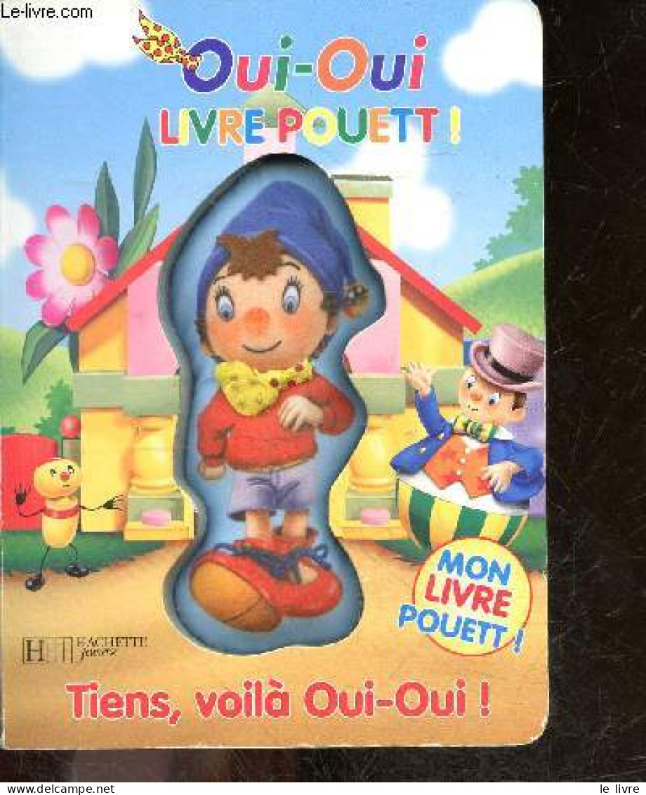 Oui-oui Livre Pouett ! - Tiens, Voila Oui Oui ! - Mon Livre Pouett ! - BLYTON ENID- Collectif - 2000 - Other & Unclassified