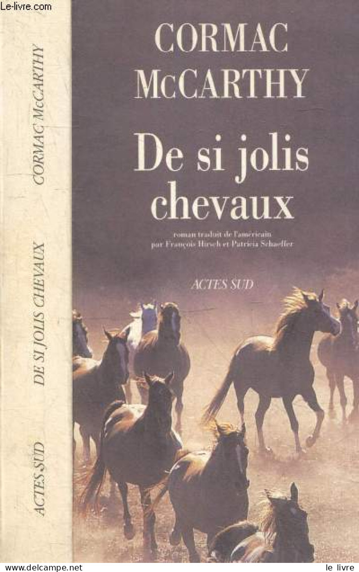 De Si Jolis Chevaux - La Trilogie Des Confins (1) - Cormac Mccarthy, Patricia Schaeffer (Traduction).. - 1993 - Altri & Non Classificati