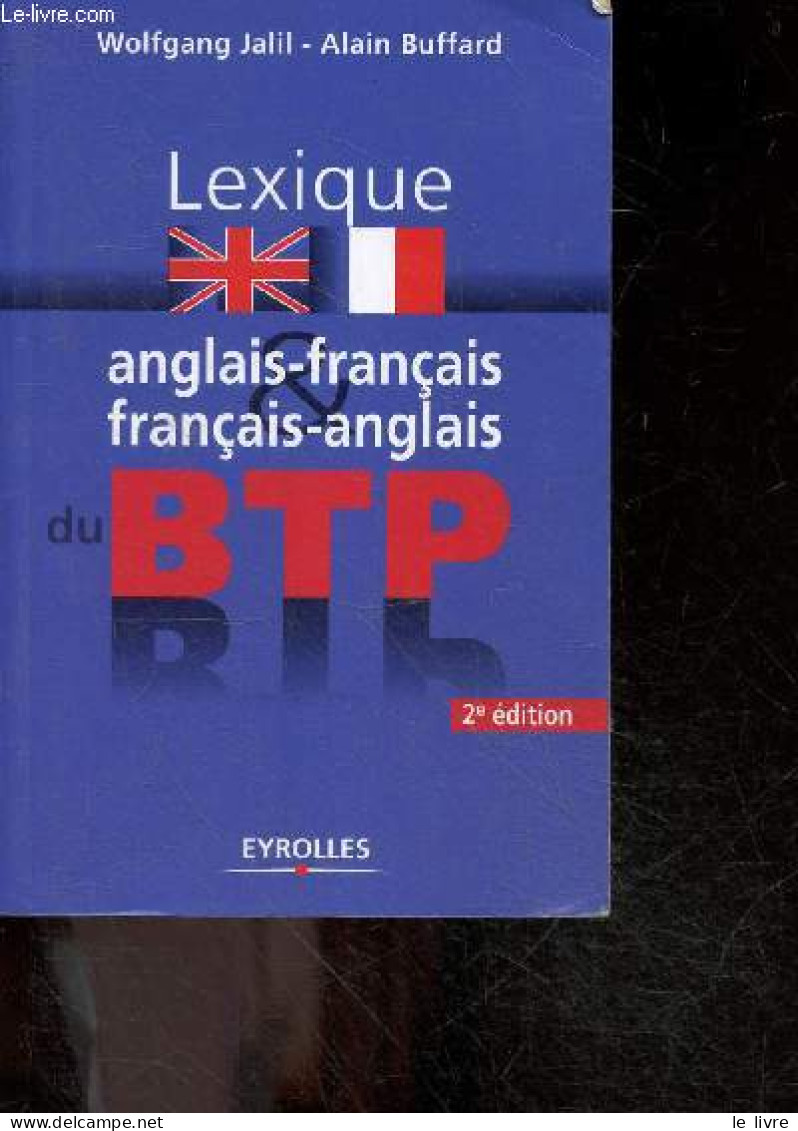 Lexique Anglais-français / Français-anglais Du BTP - 2e Edition - Tout Le Vocabulaire Bilingue Du Batiment Et Des Travau - Linguistique