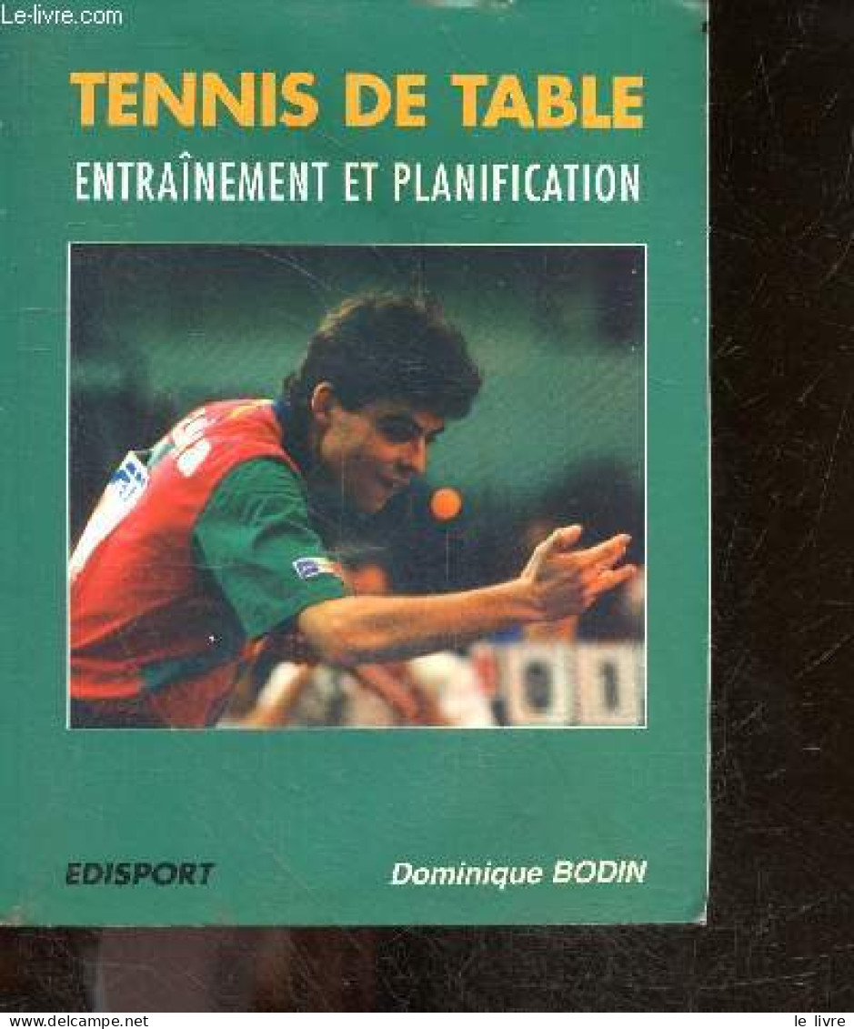 Tennis De Table - Entraînement Et Planification - BODIN DOMINIQUE - 1995 - Sport