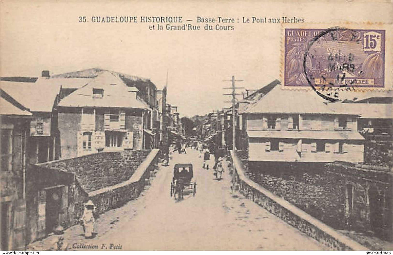 La Guadeloupe Historique - BASSE TERRE - Le Pont Aux Herbes Et La Grand'Rue Du Cours - Ed. F. Petit 35 - Basse Terre