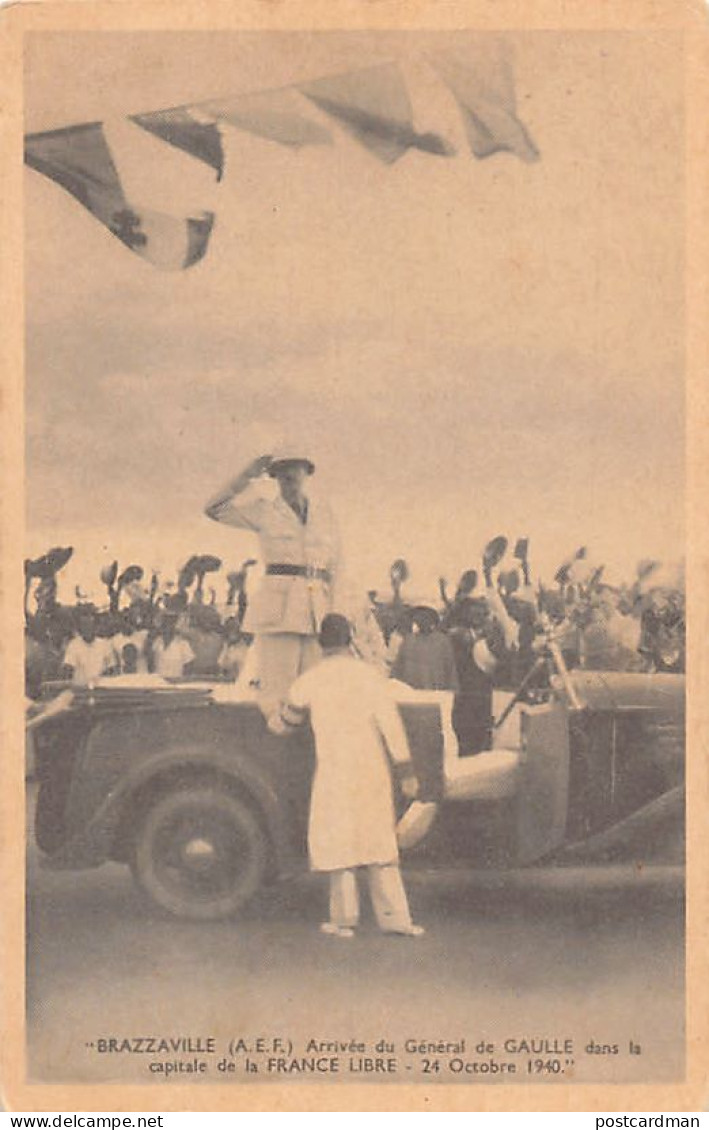 Congo - BRAZZAVILLE - Arrivée Du Général De Gaulle Dans La Capitale De La France Libre - 24 Octobre 1940 - Ed. S.A. Lith - Andere & Zonder Classificatie