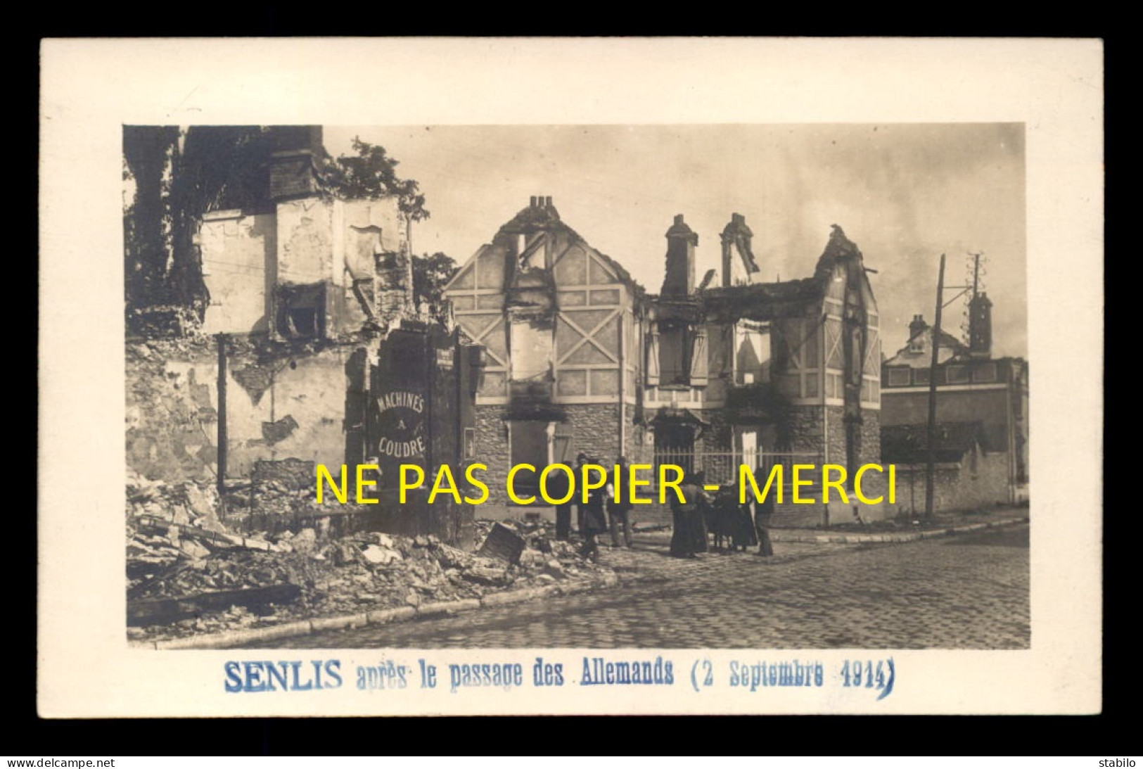 60 - SENLIS - APRES LE PASSAGE DES ALLEMANDS LE 2 SEPTEMBRE 1914 - CARTE PHOTO ORIGINALE - Senlis