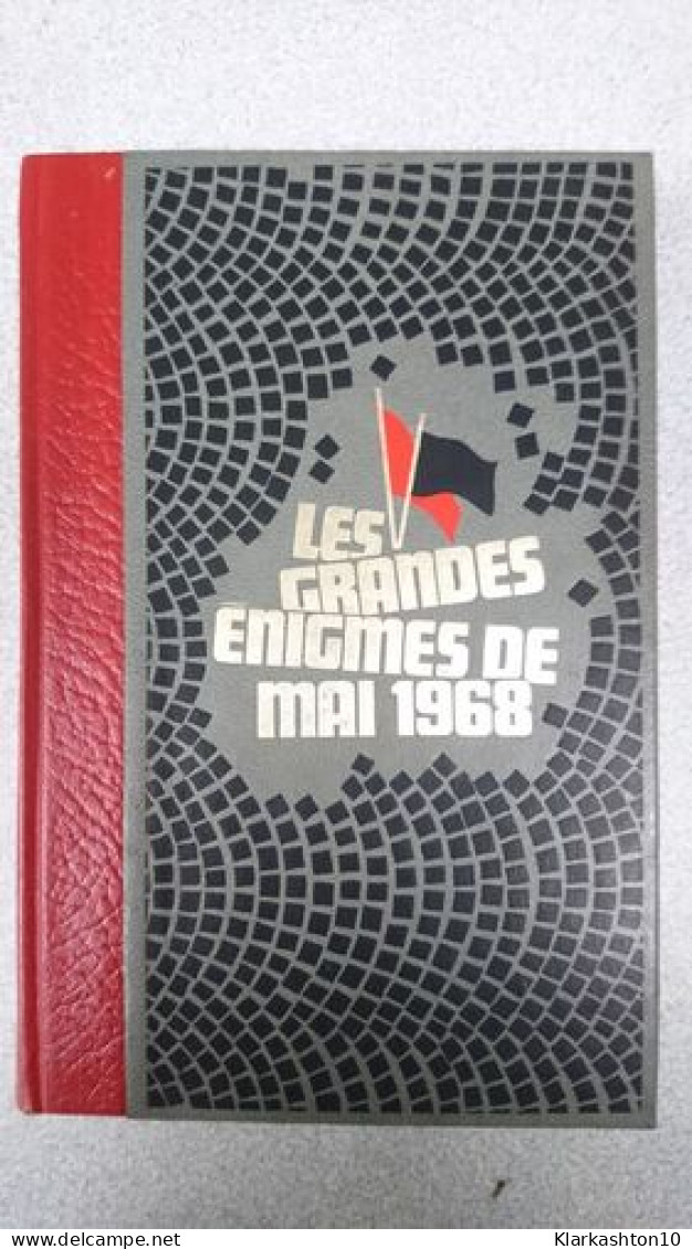 Les Grandes Enigmes De Mai 1968 Tome 2 - Sonstige & Ohne Zuordnung