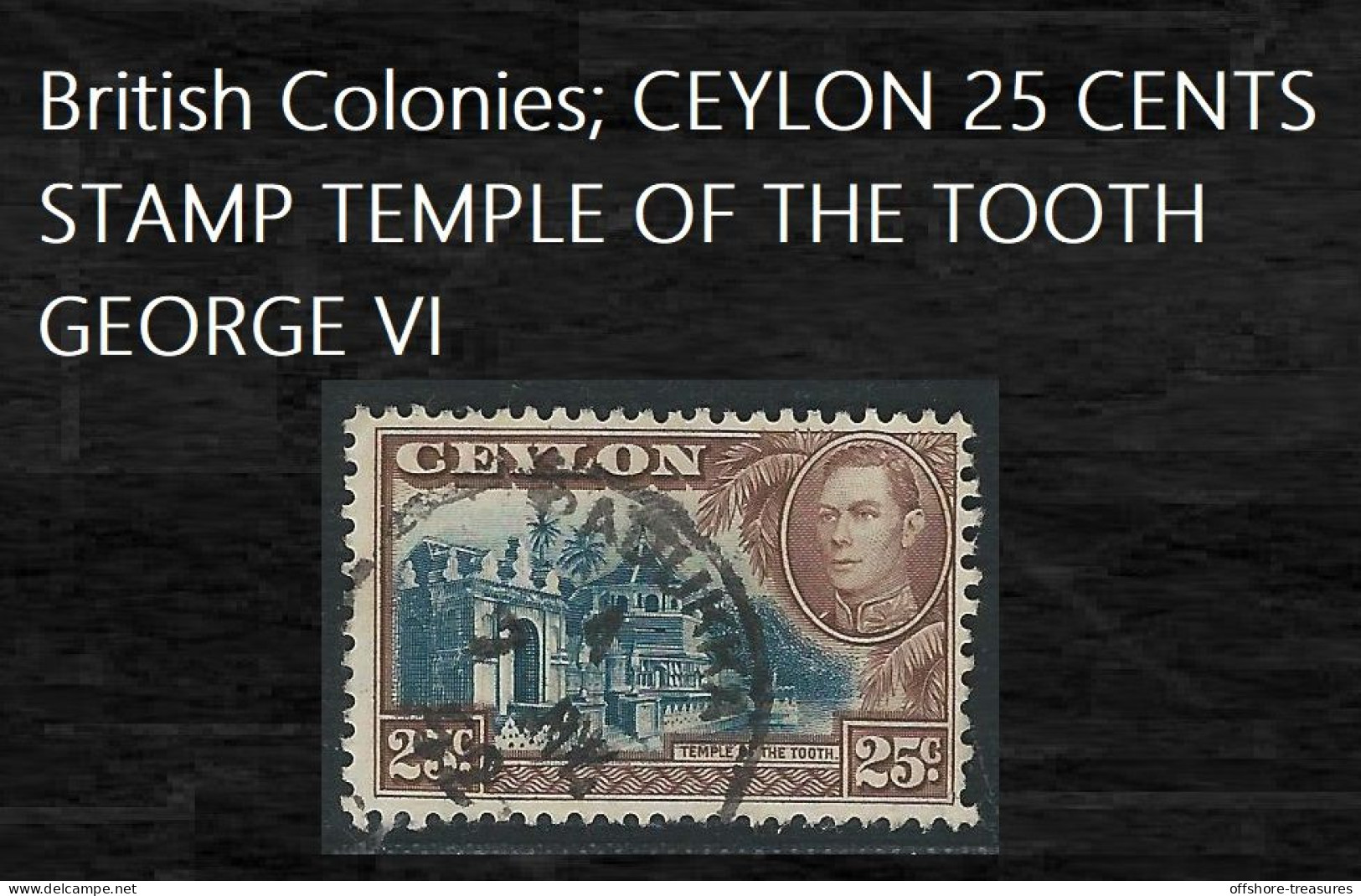 British Colonies; CEYLON 25 CENTS STAMP TEMPLE OF THE TOOTH - KING GEORGE VI ( 1940s) - Ceylon (...-1947)