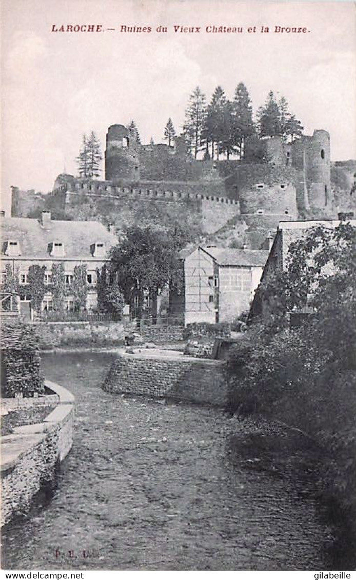 LA ROCHE- LAROCHE En ARDENNE  - Ruines Du Vieux Chateau Et La Brouze - La-Roche-en-Ardenne
