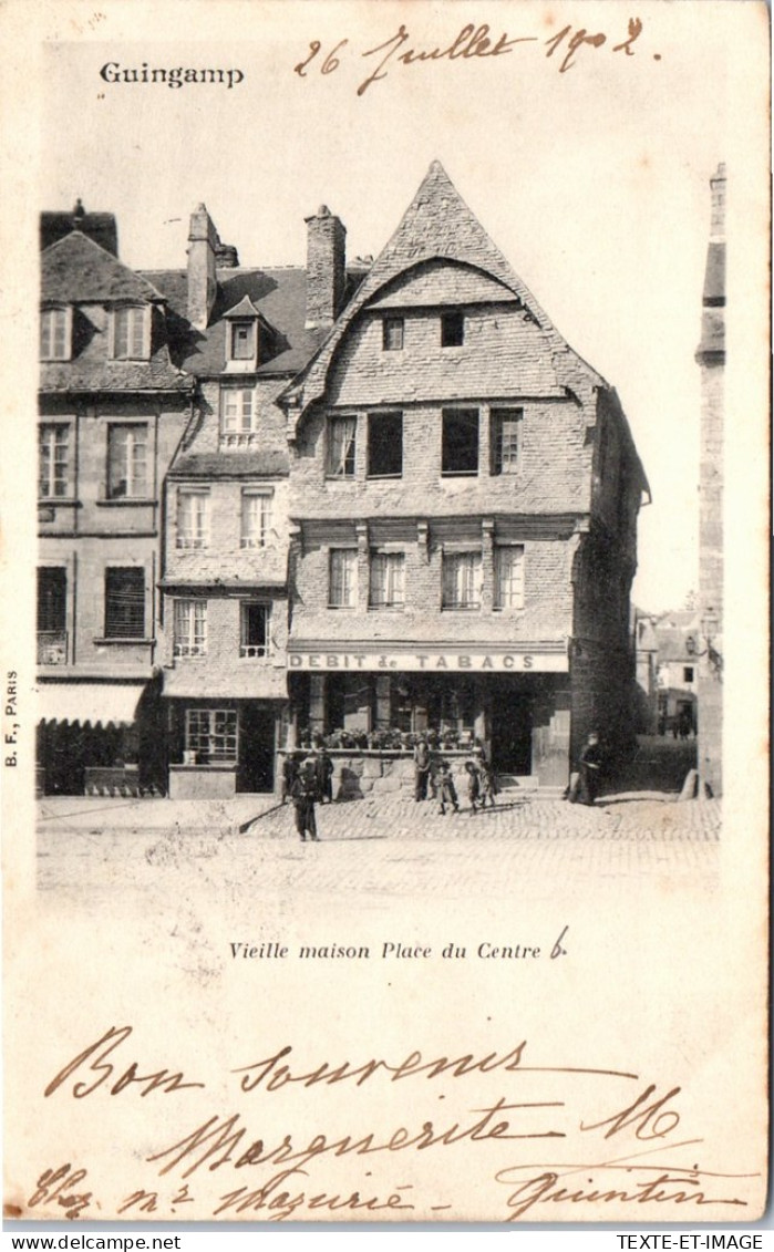 22 GUINGAMP - Vieille Maison De La Place Du Centre - Guingamp