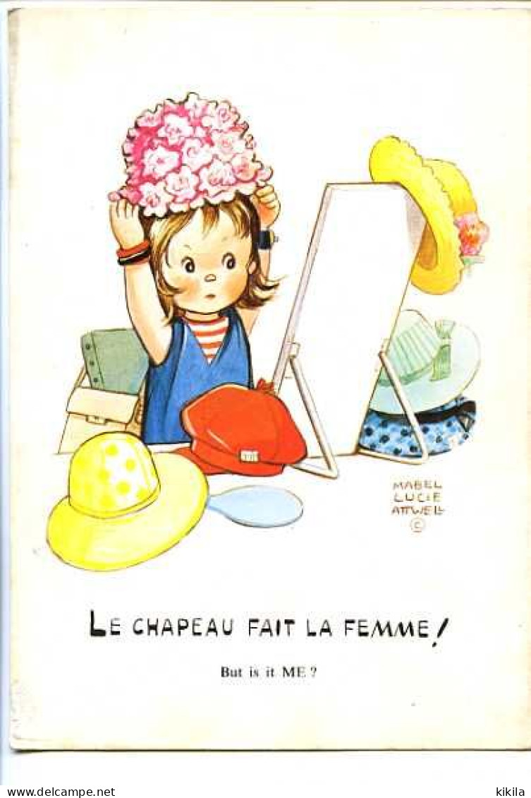 CPSM 10.5 X 15  Humoristique Dessin Signé MABEL LUCIE ATTWELL "Le Chapeau Fait La Femme!" - Attwell, M. L.