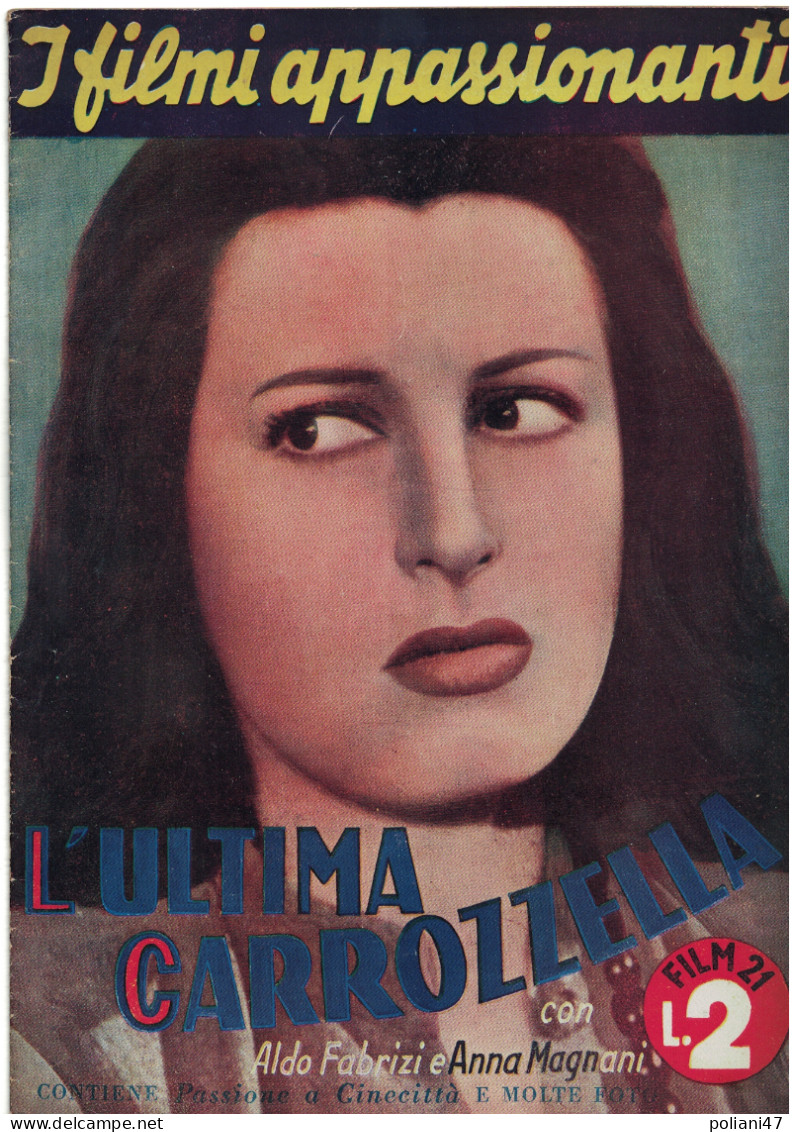 0837 "RIVISTA,  I FILMI APPASSIONATI - L'ULTIMA CORROZZELLA - A.FABRIZI E A. MAGNANI - FILM 21" ORIG. 1942 - Film