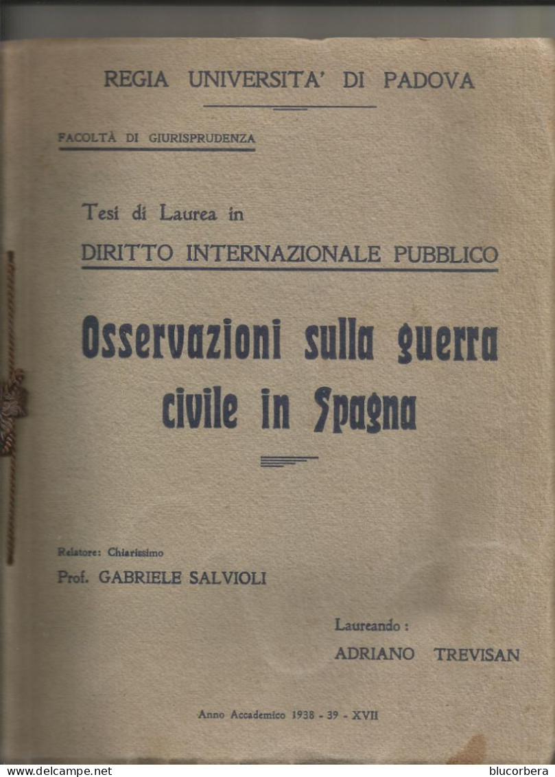 OSSERVAZIONI SULLA GUERRA CIVILE IN SPAGNA REGIA UNIVERSITA' DI PADOVA GIURISPRUDENZA - War 1939-45