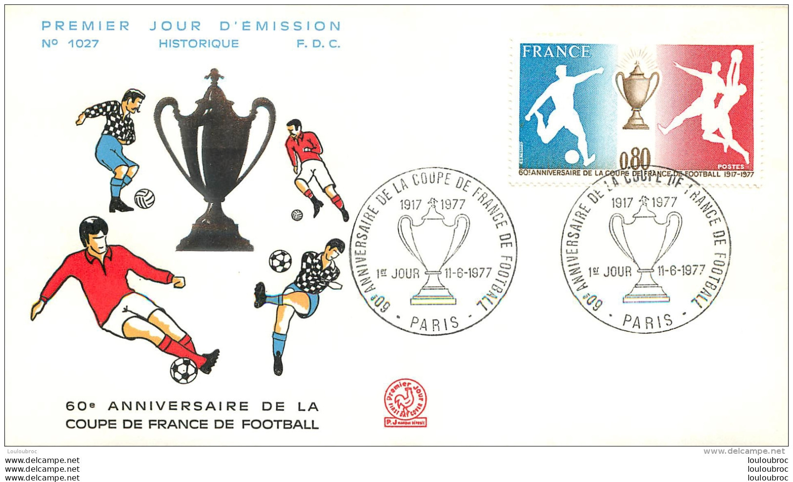 PREMIER JOUR D'EMISSION F.D.C. N°1027  11/06/1977 60e ANNIVERSAIRE DE LA COUPE DE FRANCE DE FOOTBALL - 1970-1979