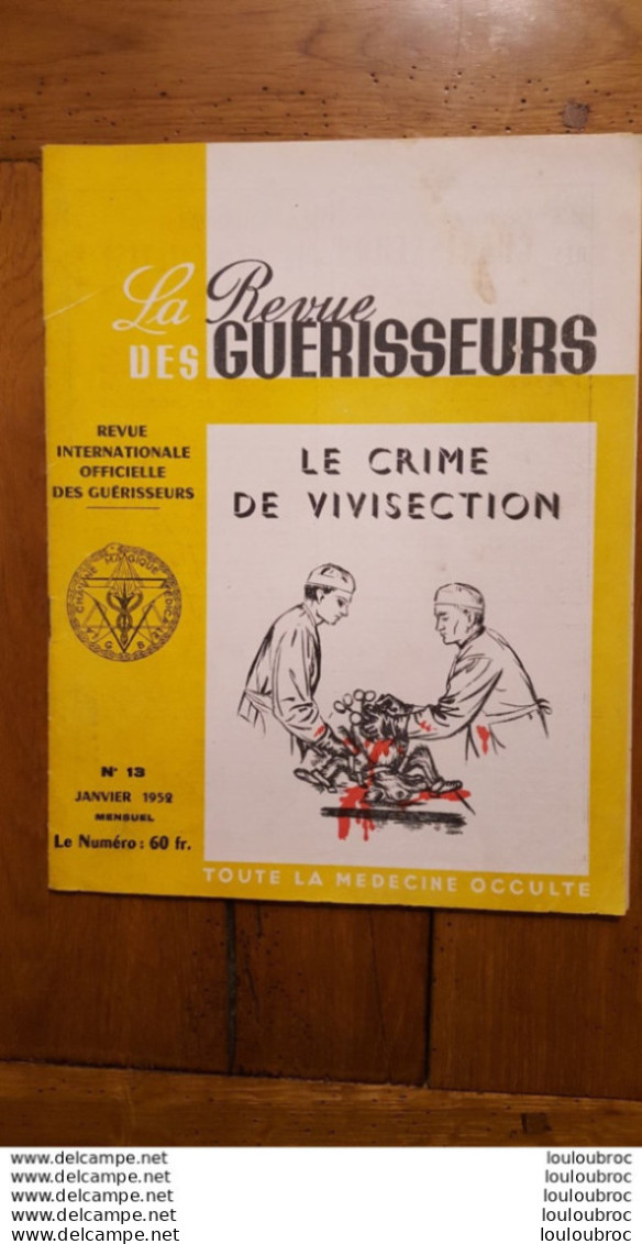 LA REVUE DES GUERISSEURS 01/1952  N°13 LE CRIME DE VIVISECTION TOUTE LA MEDECINE OCCULTE 16 PAGES - Esoterismo