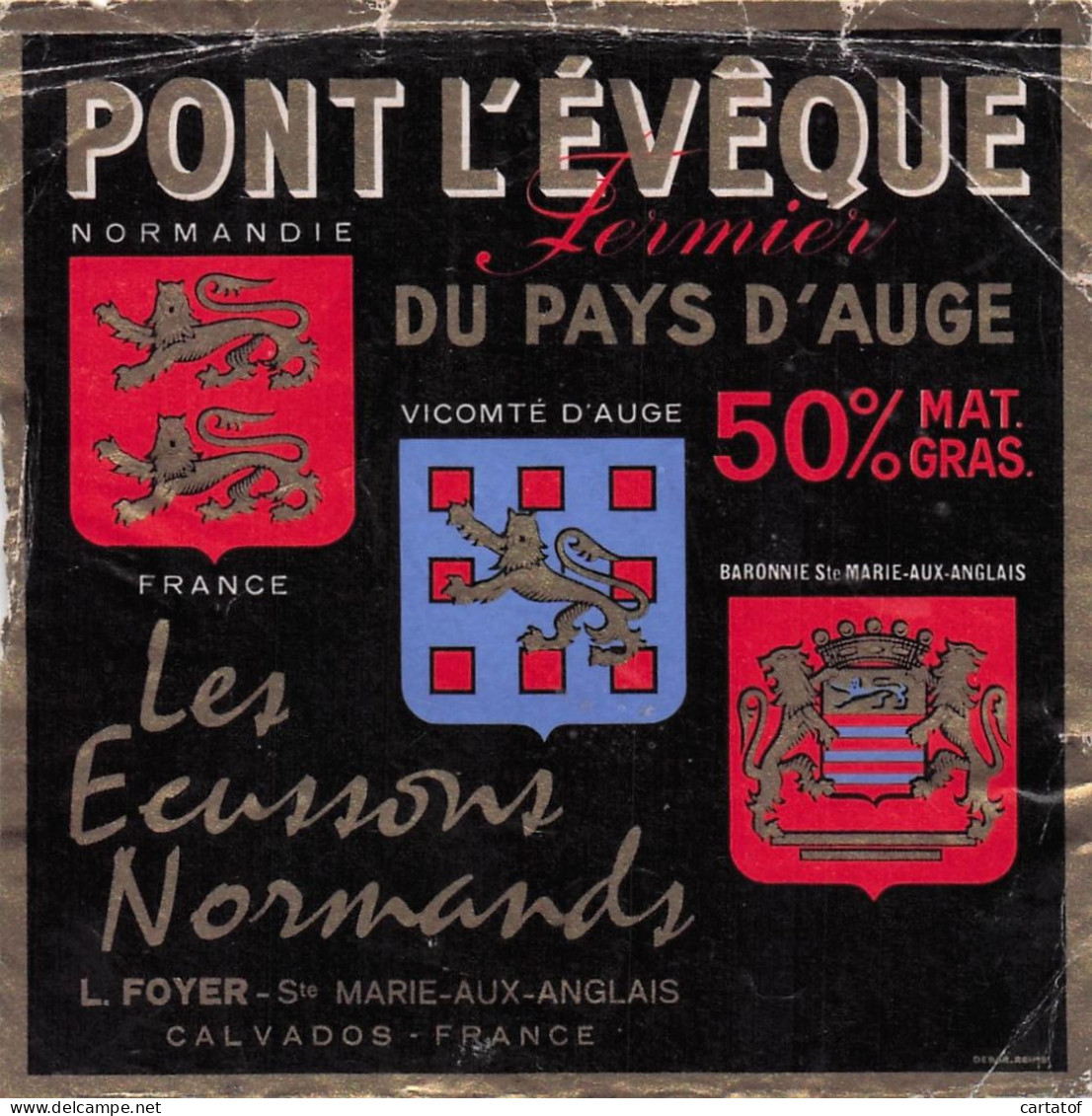 Etiquette PONT L'EVEQUE . Les Ecussons Normands . L. FOYER Ste-Marie Aux Anglais - Fromage