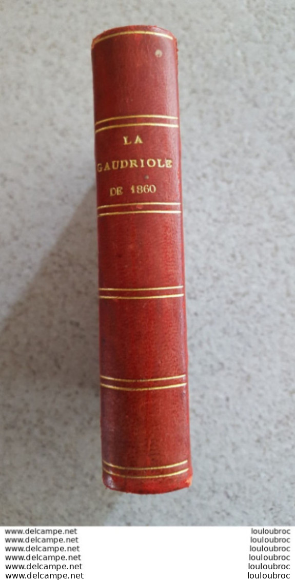 RARE  LA GAUDRIOLE DE 1860 CHANSONS ET CHANSONNETTES NOUVELLES 125 CHANSONS 316 PAGES FORMAT 11.50 X 7.50 CM - 1801-1900