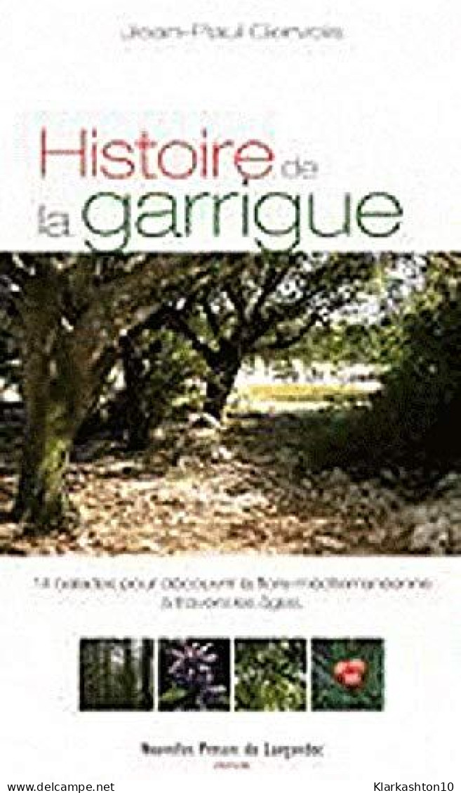 Histoire De La Garrigue En 14 Itinéraires De Découverte - Other & Unclassified