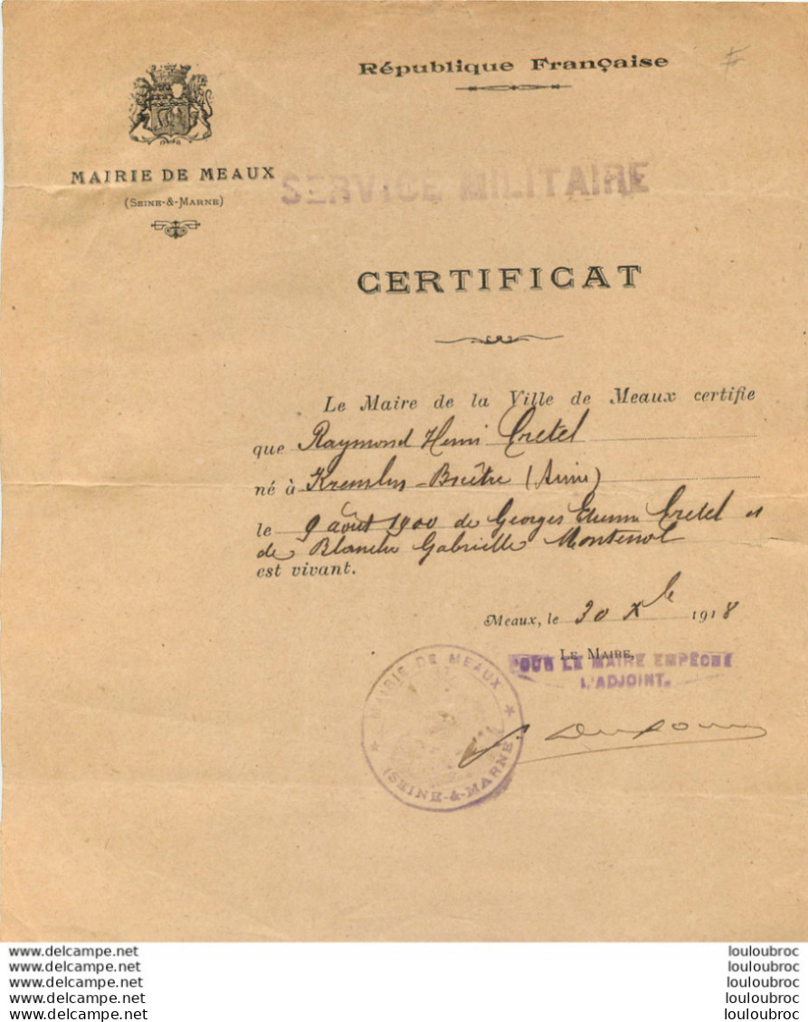 MEAUX SERVICE MILITAIRE 10/1918 CERTIFICAT ATTESTANT QUE LA PERSONNE EST EN VIE - 1914-18