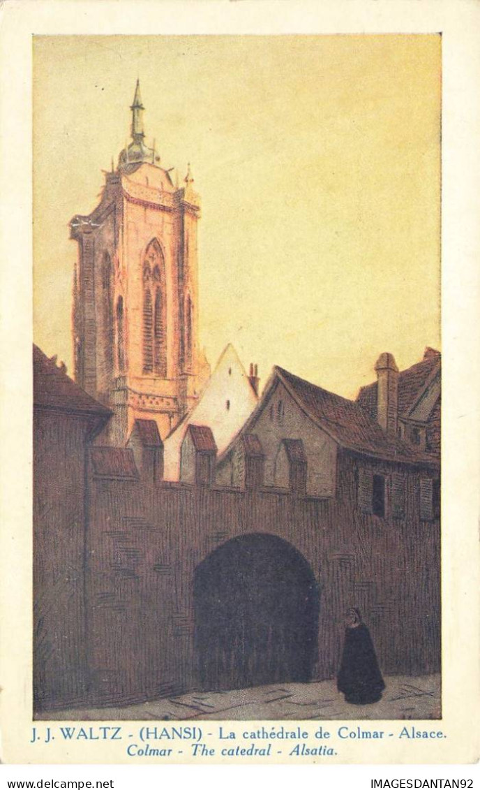 ILLUSTRATEURS  AO#AL000643 ILLUSTRATION J J WALTZ LA CATHEDRALE DE COLMAR  ALSACE HANSI - Hansi