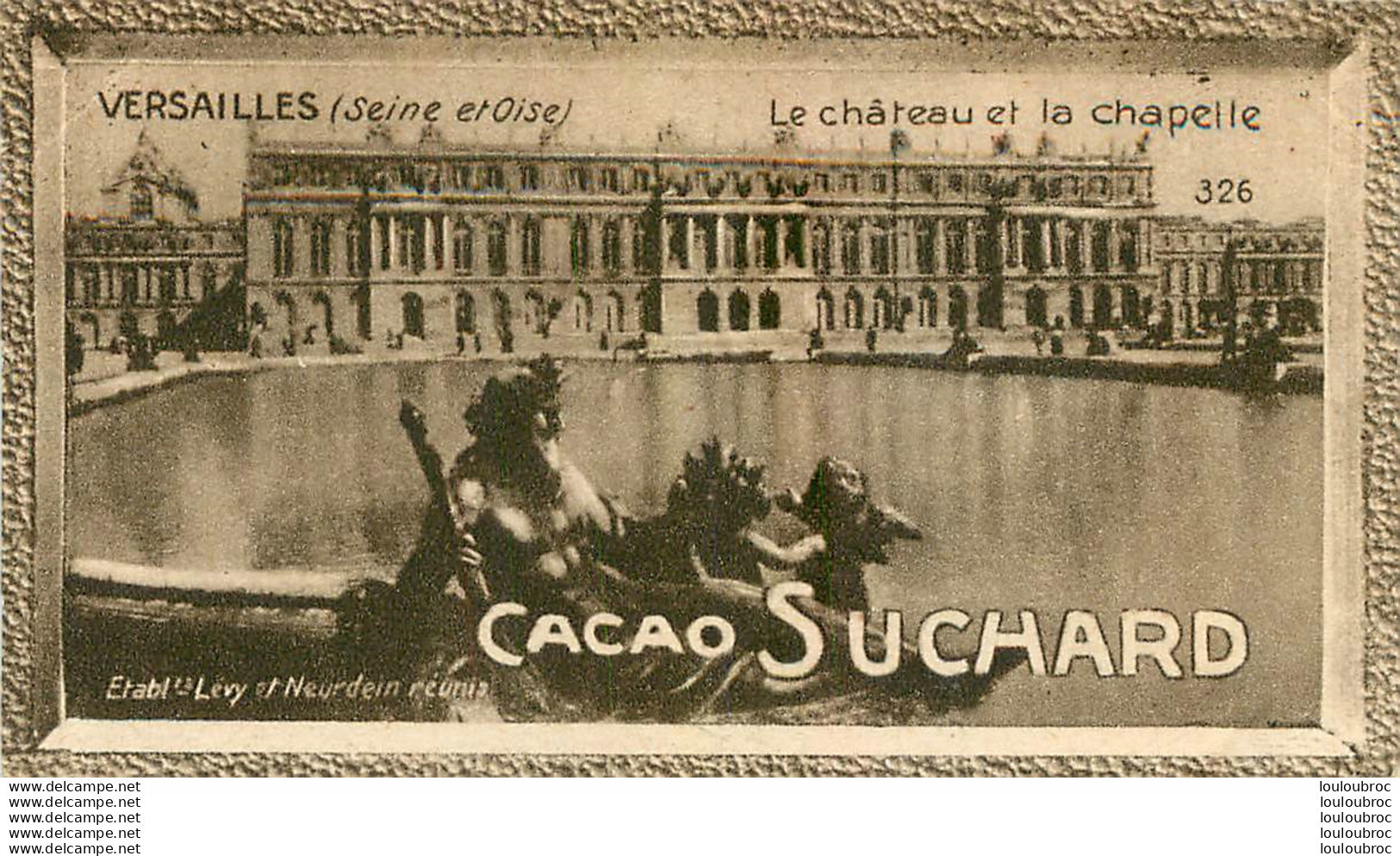 CHROMO CACAO SUCHARD VERSAILLES GRAND CONCOURS DES VUES DE FRANCE  LEVY ET NEURDEIN - Suchard