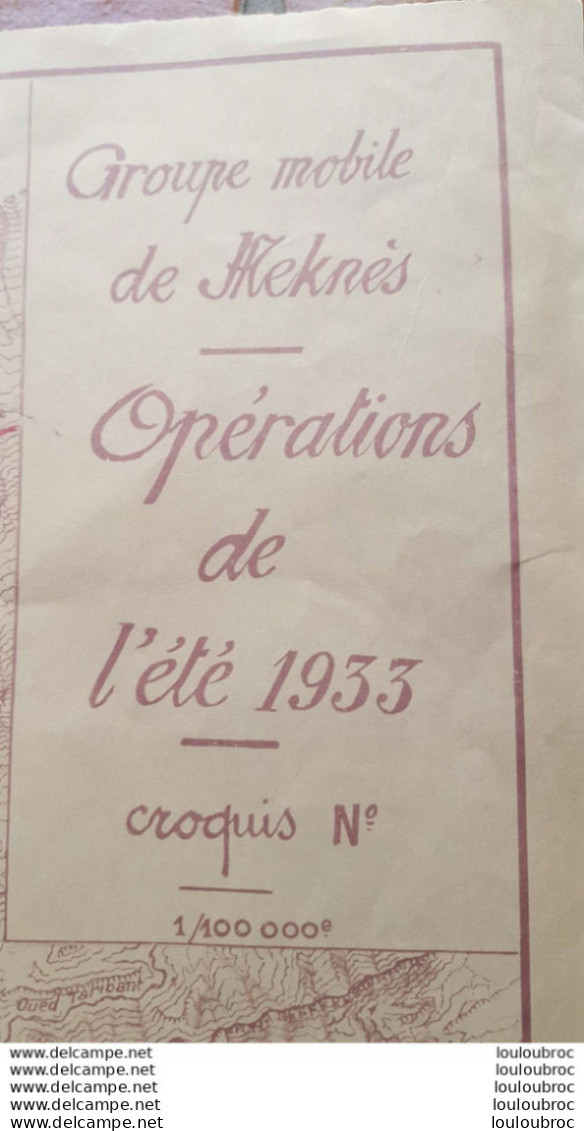 CARTE GROUPE MOBILE DE MEKNES OPERATIONS DE L'ETE 1933 FORMAT 60 X 58 CM - Sonstige & Ohne Zuordnung