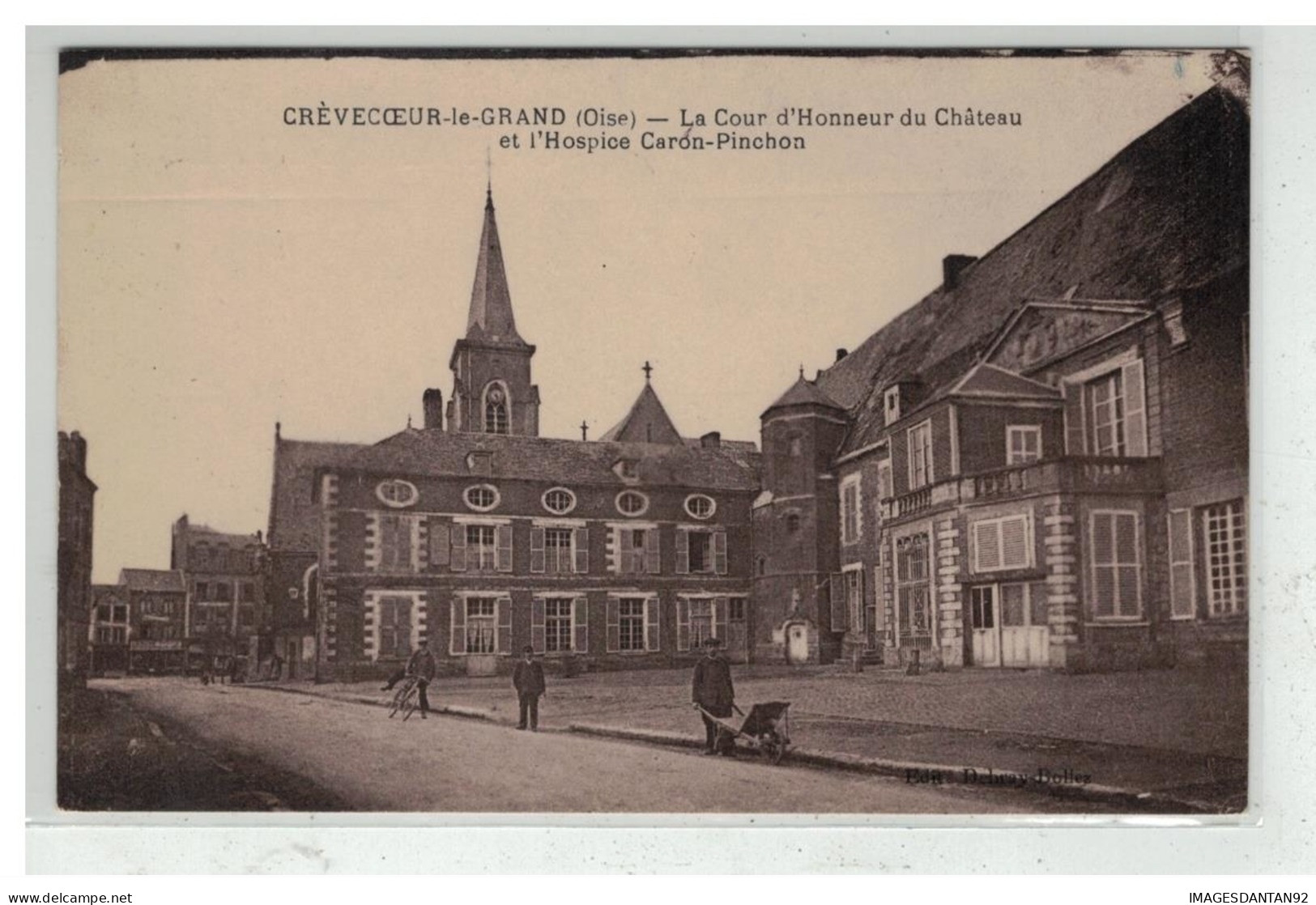 60 CREVECOEUR LE GRAND #10196 COUR D HONNEUR DU CHATEAU ET HOSPICE CARON PINCHON EDIT DEBRAY BOLLEZ - Crevecoeur Le Grand