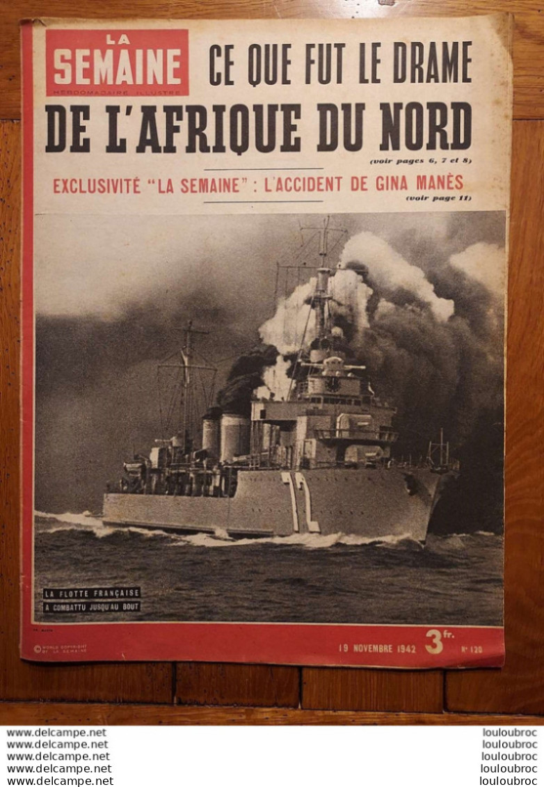 LA SEMAINE HEBDOMADAIRE ILLUSTRE CE QUE FUT LE DRAME AFRIQUE DU NORD  11/1942 - 1900 - 1949