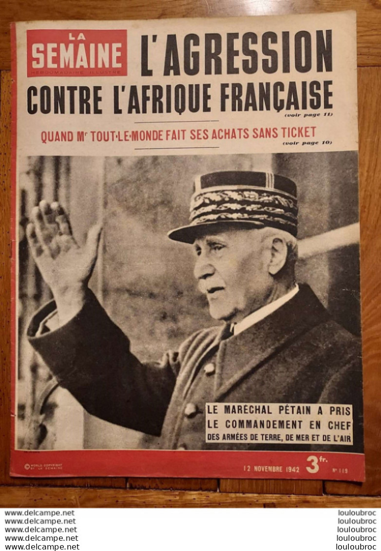 LA SEMAINE HEBDOMADAIRE ILLUSTRE AGRESSION CONTRE L'AFRIQUE FRANCAISE  11/1942 - 1900 - 1949