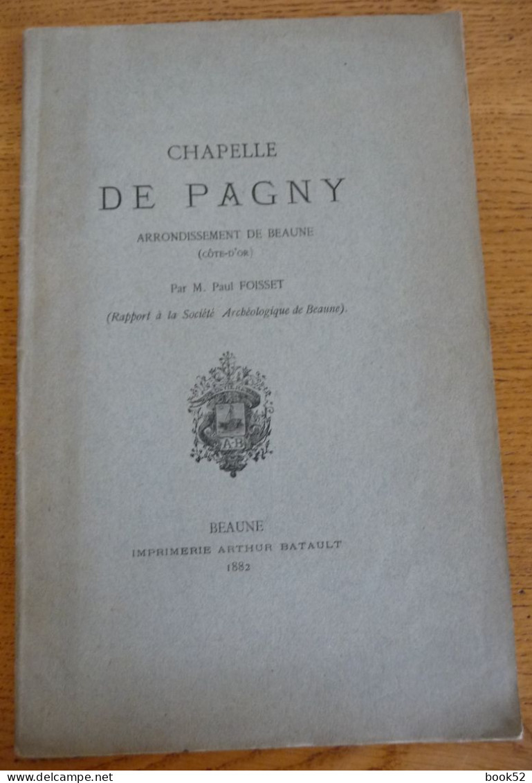 CHAPELLE De PAGNY, Arrondissement De BEAUNE (Côte D'Or) Par Paul Foisset (1882) - Bourgogne