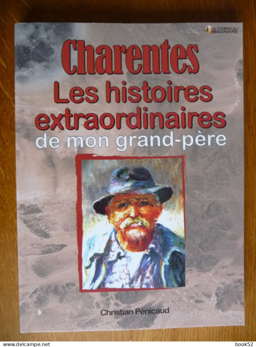 CHARENTES Les Histoires Extraordinaires De Mon Grand-Père - Poitou-Charentes