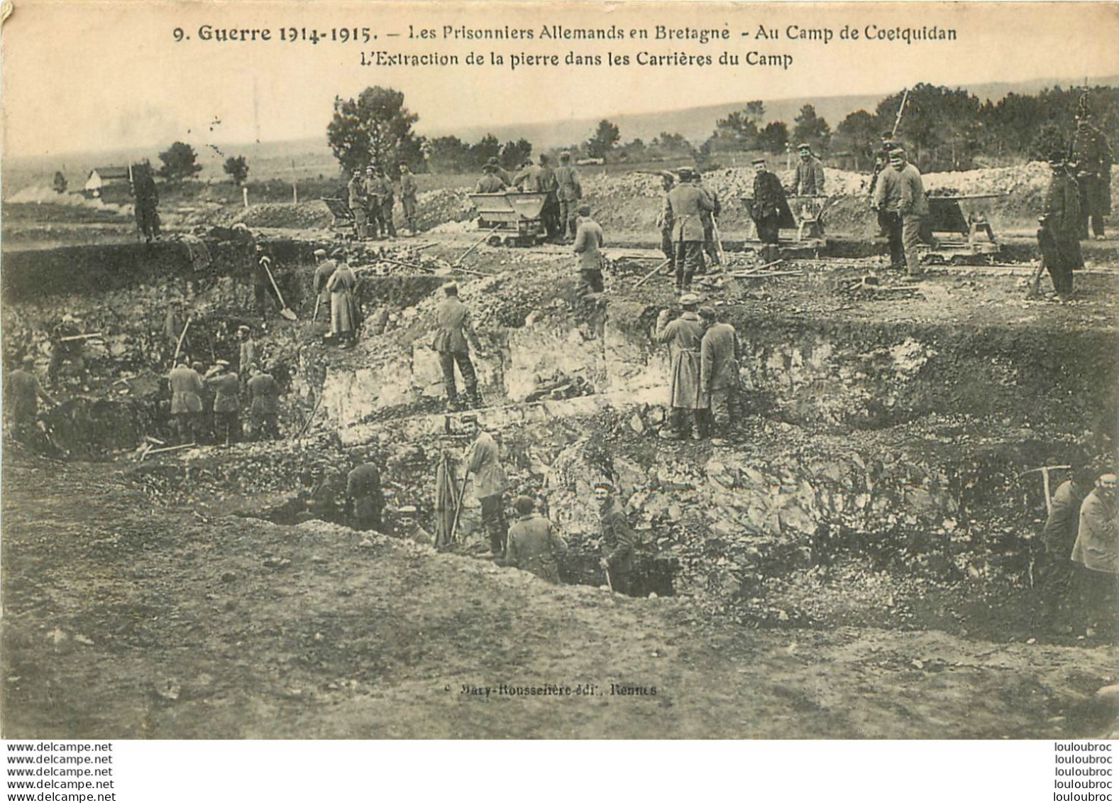 LES PRISONNIERS ALLEMANDS EN BRETAGNE AU CAMP DE COETQUIDAN EXTRACTION DE LA PIERRE DANS LES CARRIERES - Guerra 1914-18