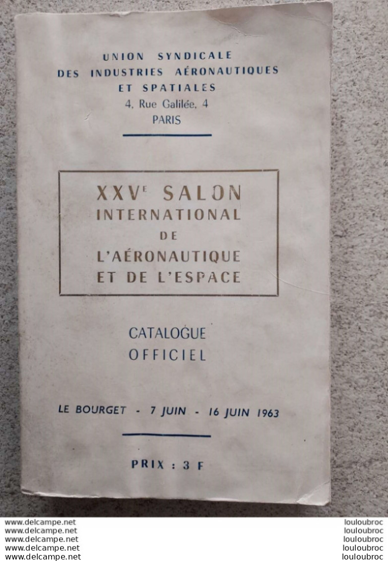 XXVe SALON INTERNATIONAL DE L'AERONAUTIQUE ET ESPACE LE BOURGET 06/1963 LIVRE DE 424 PAGES - AeroAirplanes